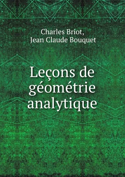 Обложка книги Lecons de geometrie analytique, Charles Briot