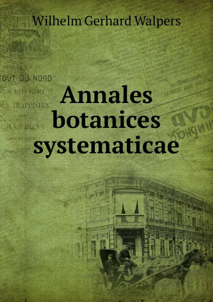 Обложка книги Annales botanices systematicae, Wilhelm Gerhard Walpers