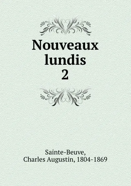 Обложка книги Nouveaux lundis. 2, Sainte-Beuve Charles Augustin