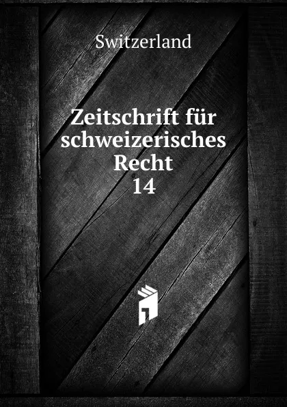 Обложка книги Zeitschrift fur schweizerisches Recht. 14, Switzerland