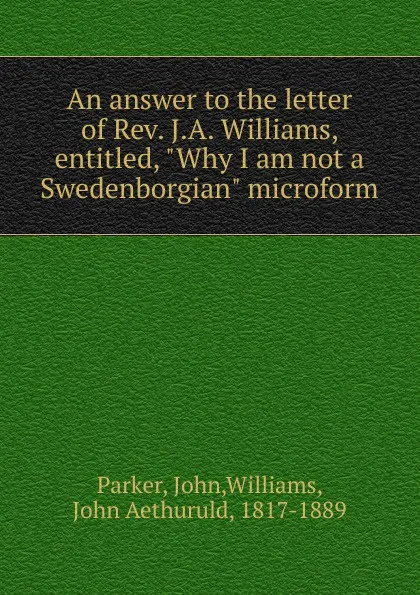 Обложка книги An answer to the letter of Rev. J.A. Williams, entitled, 