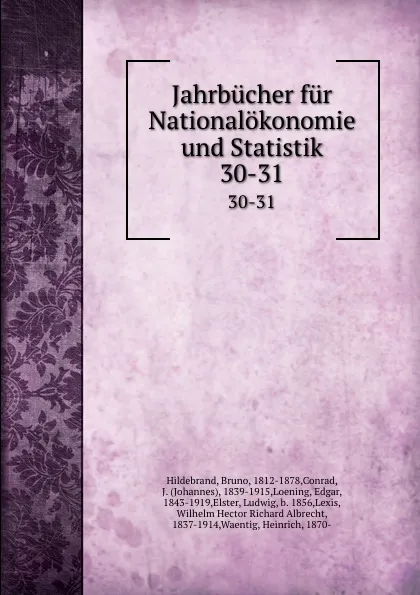 Обложка книги Jahrbucher fur Nationalokonomie und Statistik. 30-31, Bruno Hildebrand