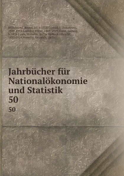 Обложка книги Jahrbucher fur Nationalokonomie und Statistik. 50, Bruno Hildebrand