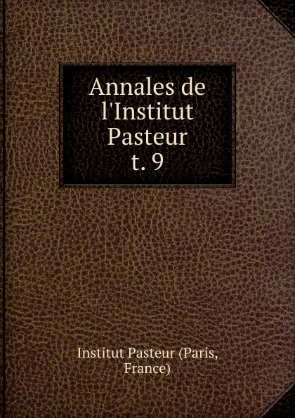 Обложка книги Annales de l.Institut Pasteur. t. 9, Paris