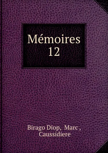 Обложка книги Memoires. 12, Birago Diop