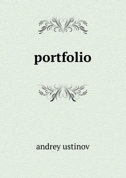 Обложка книги portfolio, Andrey Ustinov