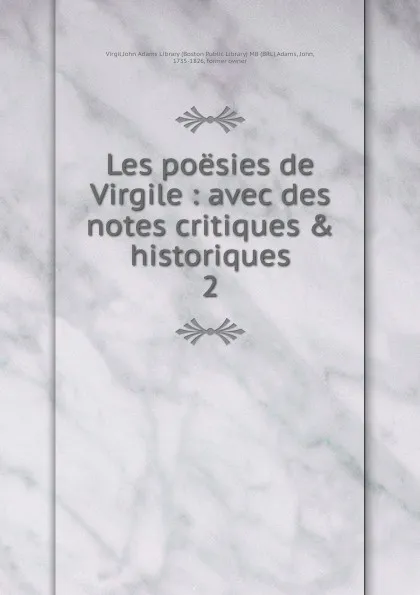 Обложка книги Les poesies de Virgile : avec des notes critiques . historiques. 2, Virgil