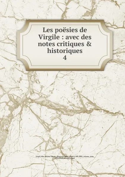 Обложка книги Les poesies de Virgile : avec des notes critiques . historiques. 4, Virgil