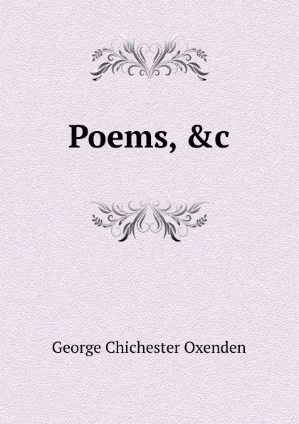 Обложка книги Poems, .c, George Chichester Oxenden
