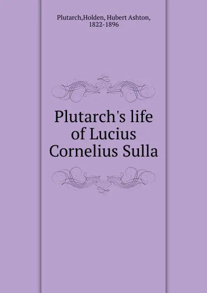 Обложка книги Plutarch.s life of Lucius Cornelius Sulla, Plutarch