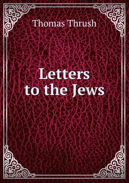 Обложка книги Letters to the Jews, Thomas Thrush