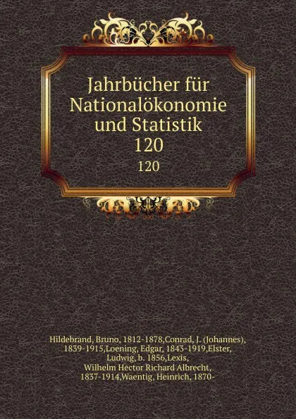 Обложка книги Jahrbucher fur Nationalokonomie und Statistik. 120, Bruno Hildebrand