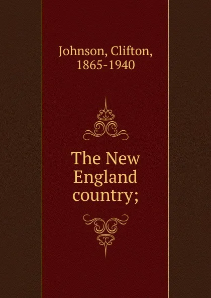 Обложка книги The New England country;, Clifton Johnson