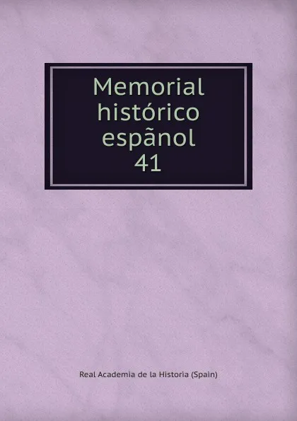 Обложка книги Memorial historico espanol. 41, Real Academia de la Historia Spain