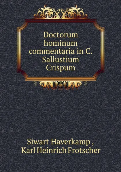 Обложка книги Doctorum hominum commentaria in C. Sallustium Crispum, Siwart Haverkamp