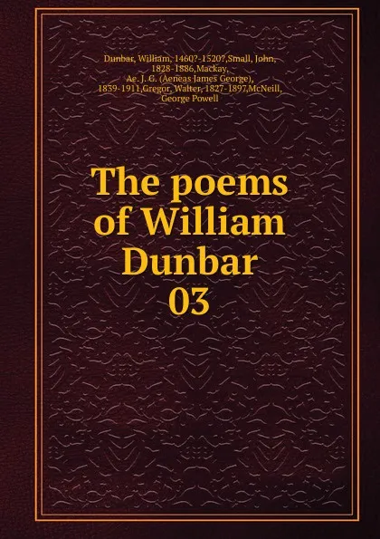 Обложка книги The poems of William Dunbar. 03, William Dunbar