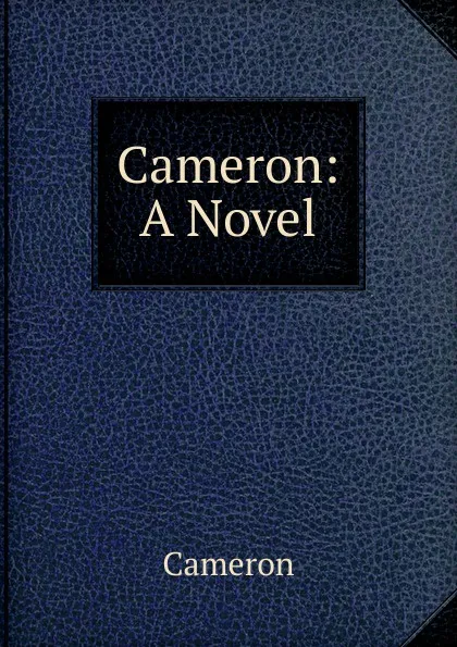 Обложка книги Cameron: A Novel, Cameron