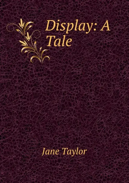 Обложка книги Display: A Tale, Jane Taylor