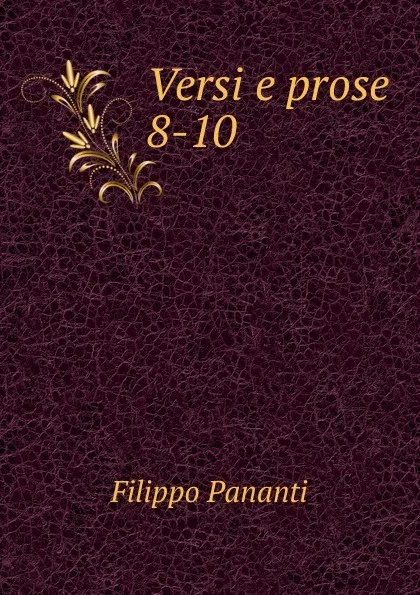 Обложка книги Versi e prose. 8-10, Filippo Pananti