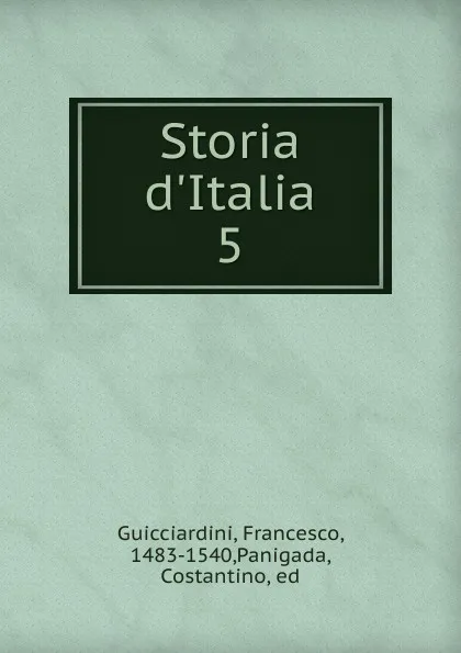 Обложка книги Storia d.Italia. 5, Francesco Guicciardini