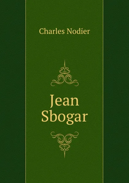 Обложка книги Jean Sbogar, Charles Nodier