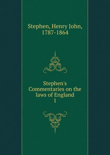 Обложка книги Stephen.s Commentaries on the laws of England. 1, Stephen Henry John