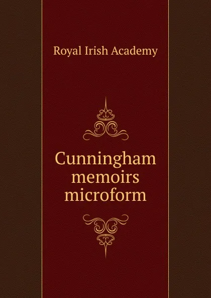 Обложка книги Cunningham memoirs microform, Royal Irish Academy