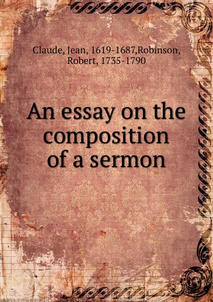 Обложка книги An essay on the composition of a sermon, Jean Claude