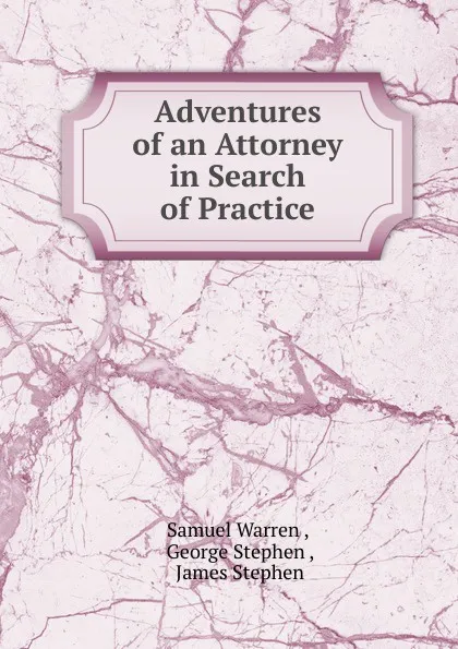 Обложка книги Adventures of an Attorney in Search of Practice, Warren Samuel