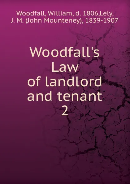 Обложка книги Woodfall.s Law of landlord and tenant. 2, William Woodfall