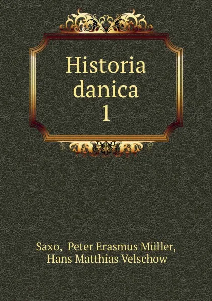 Обложка книги Historia danica. 1, Peter Erasmus Müller Saxo