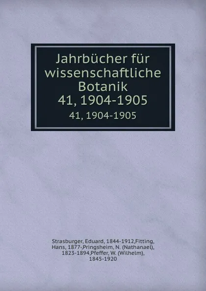 Обложка книги Jahrbucher fur wissenschaftliche Botanik. 41, 1904-1905, Eduard Strasburger