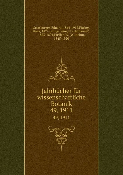 Обложка книги Jahrbucher fur wissenschaftliche Botanik. 49, 1911, Eduard Strasburger