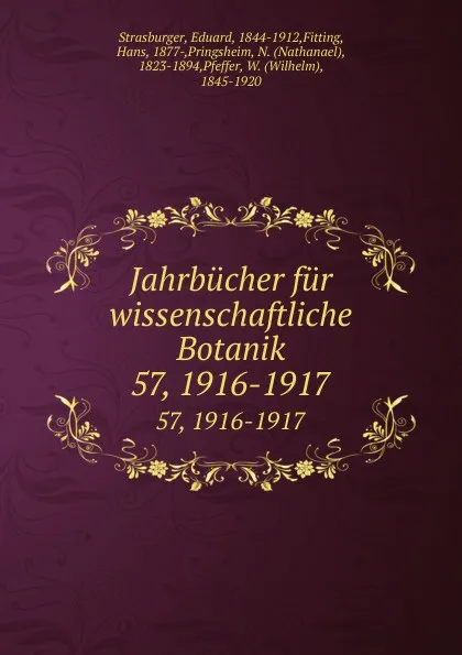 Обложка книги Jahrbucher fur wissenschaftliche Botanik. 57, 1916-1917, Eduard Strasburger