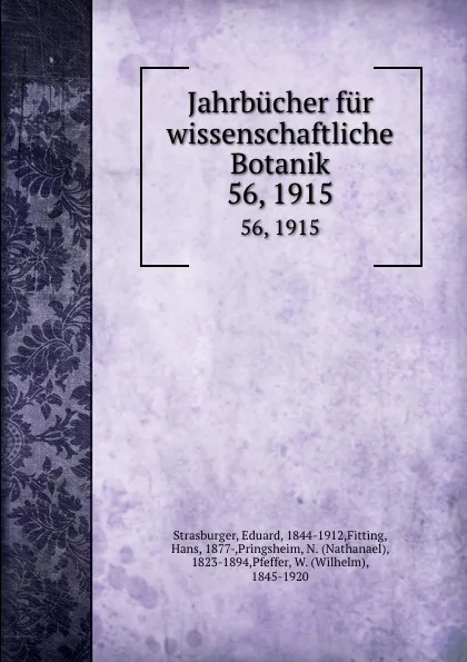 Обложка книги Jahrbucher fur wissenschaftliche Botanik. 56, 1915, Eduard Strasburger