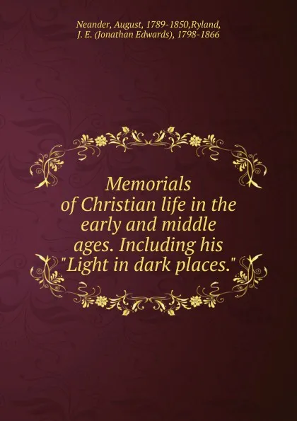 Обложка книги Memorials of Christian life in the early and middle ages. Including his 