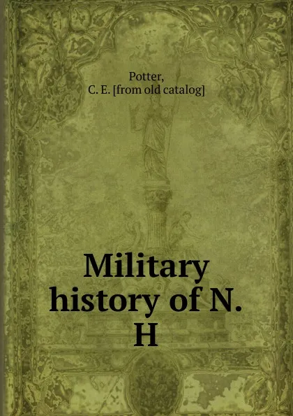 Обложка книги Military history of N.H, C.E. Potter