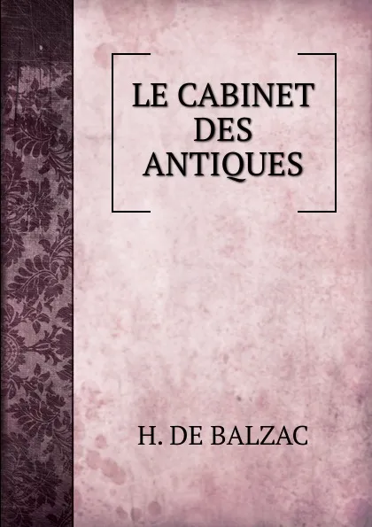 Обложка книги LE CABINET DES ANTIQUES, H. de Balzac