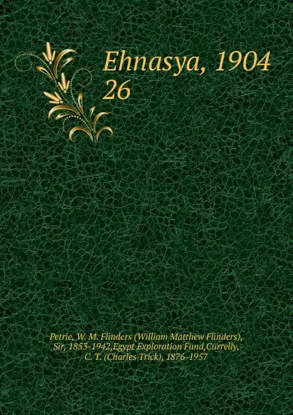 Обложка книги Ehnasya, 1904. 26, W. M. Flinders Petrie