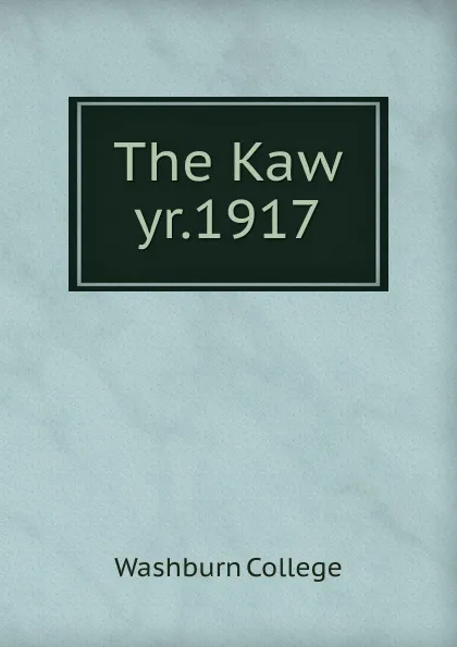 Обложка книги The Kaw. yr.1917, Washburn College