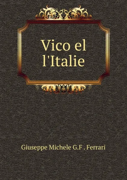 Обложка книги Vico el l.Italie, Giuseppe Michele G. F. Ferrari