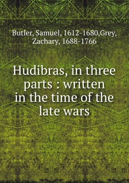 Обложка книги Hudibras, in three parts : written in the time of the late wars, Samuel Butler