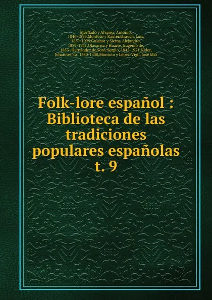 Обложка книги Folk-lore espanol : Biblioteca de las tradiciones populares espanolas. t. 9, Antonio Machado y Alvarez