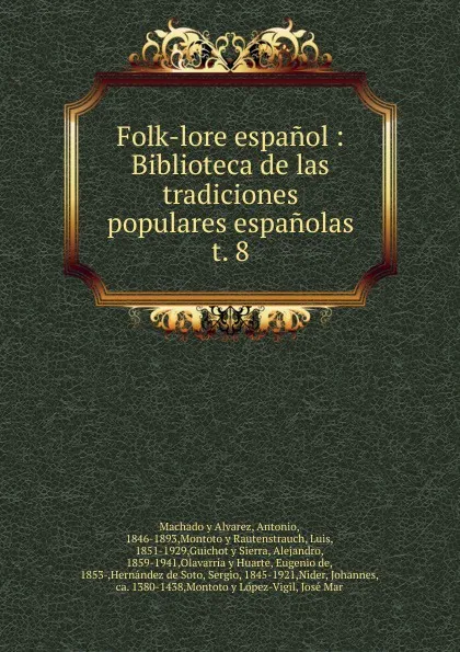 Обложка книги Folk-lore espanol : Biblioteca de las tradiciones populares espanolas. t. 8, Antonio Machado y Alvarez