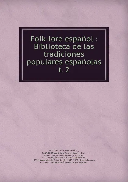 Обложка книги Folk-lore espanol : Biblioteca de las tradiciones populares espanolas. t. 2, Antonio Machado y Alvarez