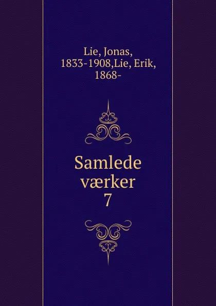 Обложка книги Samlede vaerker. 7, Jonas Lie