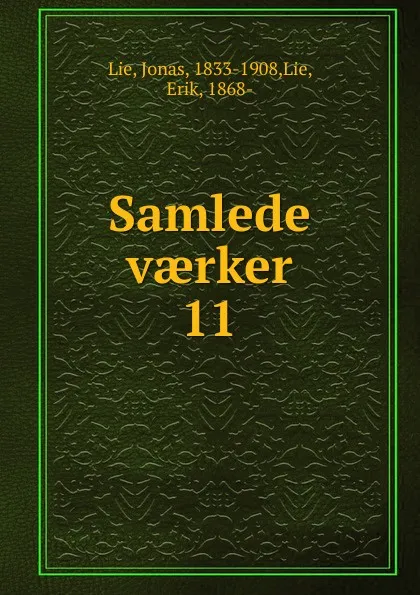 Обложка книги Samlede vaerker. 11, Jonas Lie