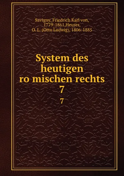 Обложка книги System des heutigen romischen rechts. 7, Friedrich Karl von Savigny