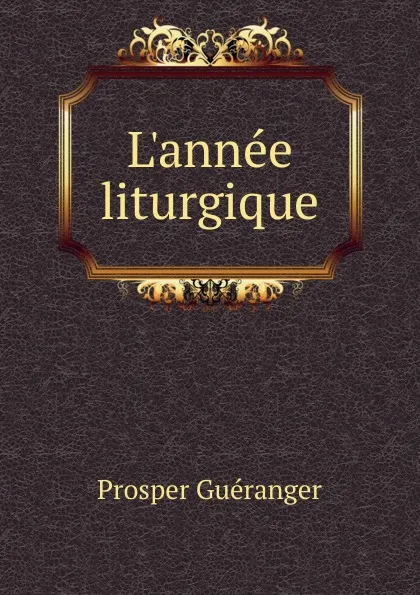 Обложка книги L.annee liturgique, Prosper Guéranger