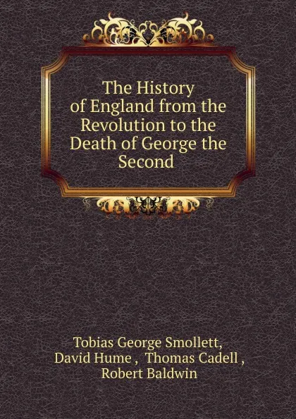 Обложка книги The History of England from the Revolution to the Death of George the Second ., Tobias George Smollett